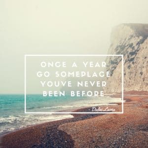 Once A Year Go Someplace Youve Never Been Before - chronicallyfly.com