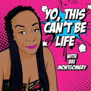 Yo, This Can't Be Life - Black Health and Wellness Podcast